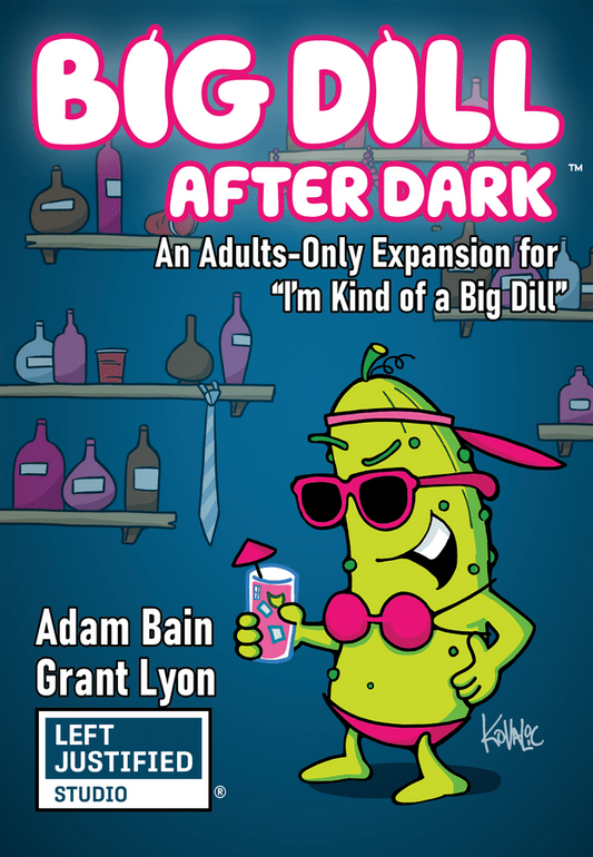 I'M KIND OF A BIG DILL: AFTER DARK EXPANSION