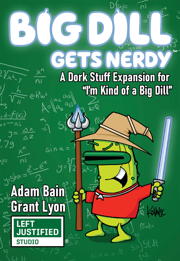 I'M KIND OF A BIG DILL: NERDY EXPANSION