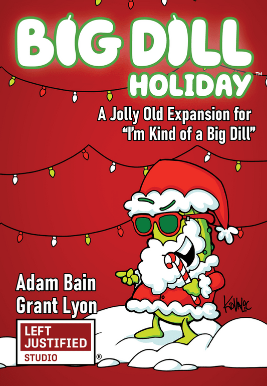 I'M KIND OF A BIG DILL: HOLIDAY EXPANSION