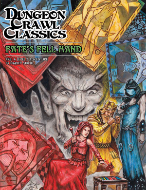 DUNGEON CRAWL CLASSICS: #78 FATE'S FELL HAND