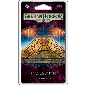 ARKHAM HORROR LCG: THREADS OF FATE MYTHOS PACK